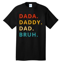 Dada Daddy Dad Bruh Funny Phrase For FatherS Day Tall T-Shirt