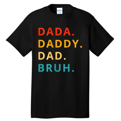 Dada Daddy Dad Bruh Funny Phrase For FatherS Day Tall T-Shirt