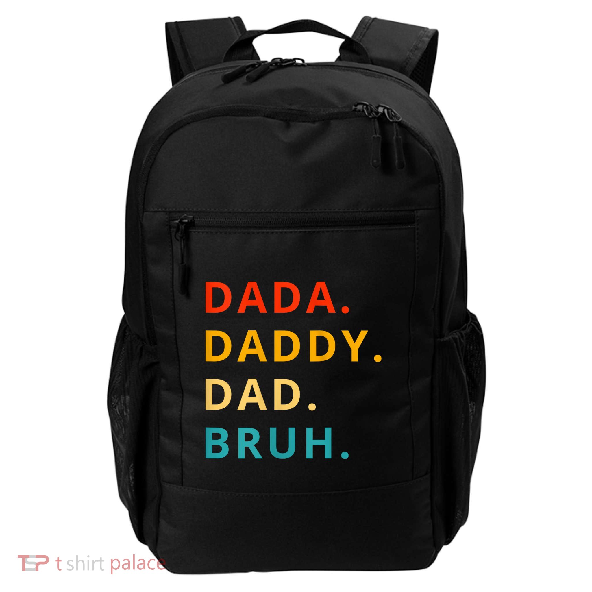 Dada Daddy Dad Bruh Funny Phrase For FatherS Day Daily Commute Backpack