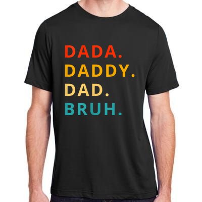 Dada Daddy Dad Bruh Funny Phrase For FatherS Day Adult ChromaSoft Performance T-Shirt