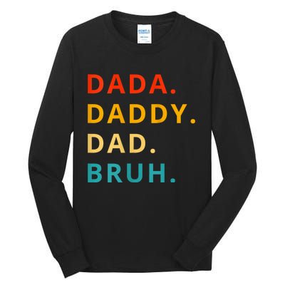 Dada Daddy Dad Bruh Funny Phrase For FatherS Day Tall Long Sleeve T-Shirt