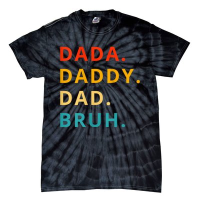 Dada Daddy Dad Bruh Funny Phrase For FatherS Day Tie-Dye T-Shirt