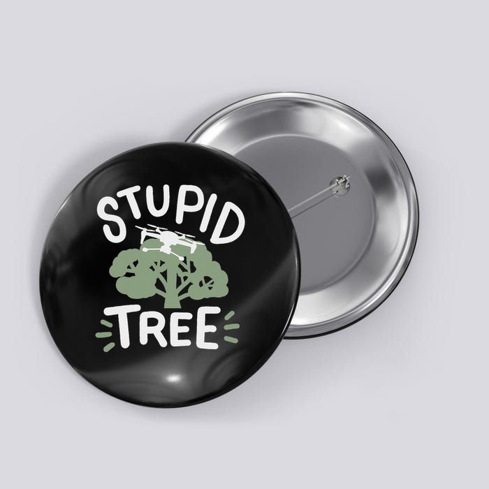 Drone Drones Drone Pilot Fpv Stupid Tree Button