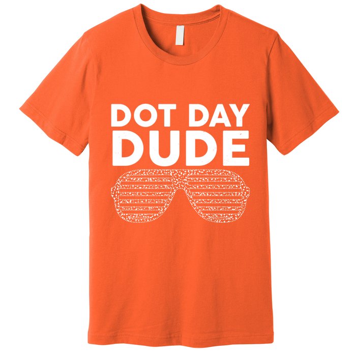 Dot Day Dude Shutter Shades Sunglasses Premium T-Shirt