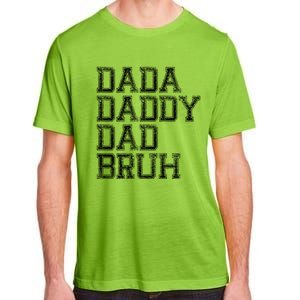 Dada Daddy Dad Bruh Happy Fathers Day Funny Dad Joke Humor Adult ChromaSoft Performance T-Shirt