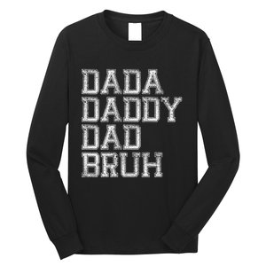 Dada Daddy Dad Bruh Happy Fathers Day Funny Dad Joke Humor Long Sleeve Shirt