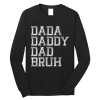 Dada Daddy Dad Bruh Happy Fathers Day Funny Dad Joke Humor Long Sleeve Shirt