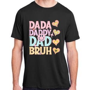 Dada Daddy Dad Bruh FatherS Day 2024 Gifts Adult ChromaSoft Performance T-Shirt