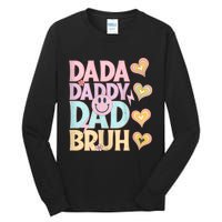 Dada Daddy Dad Bruh FatherS Day 2024 Gifts Tall Long Sleeve T-Shirt