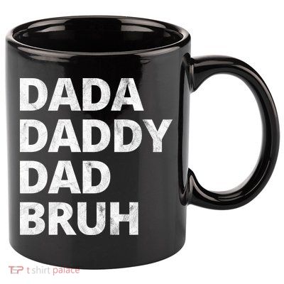 Dada Daddy Dad Bruh Vintage Funny 11oz C Handle Ceramic Mug