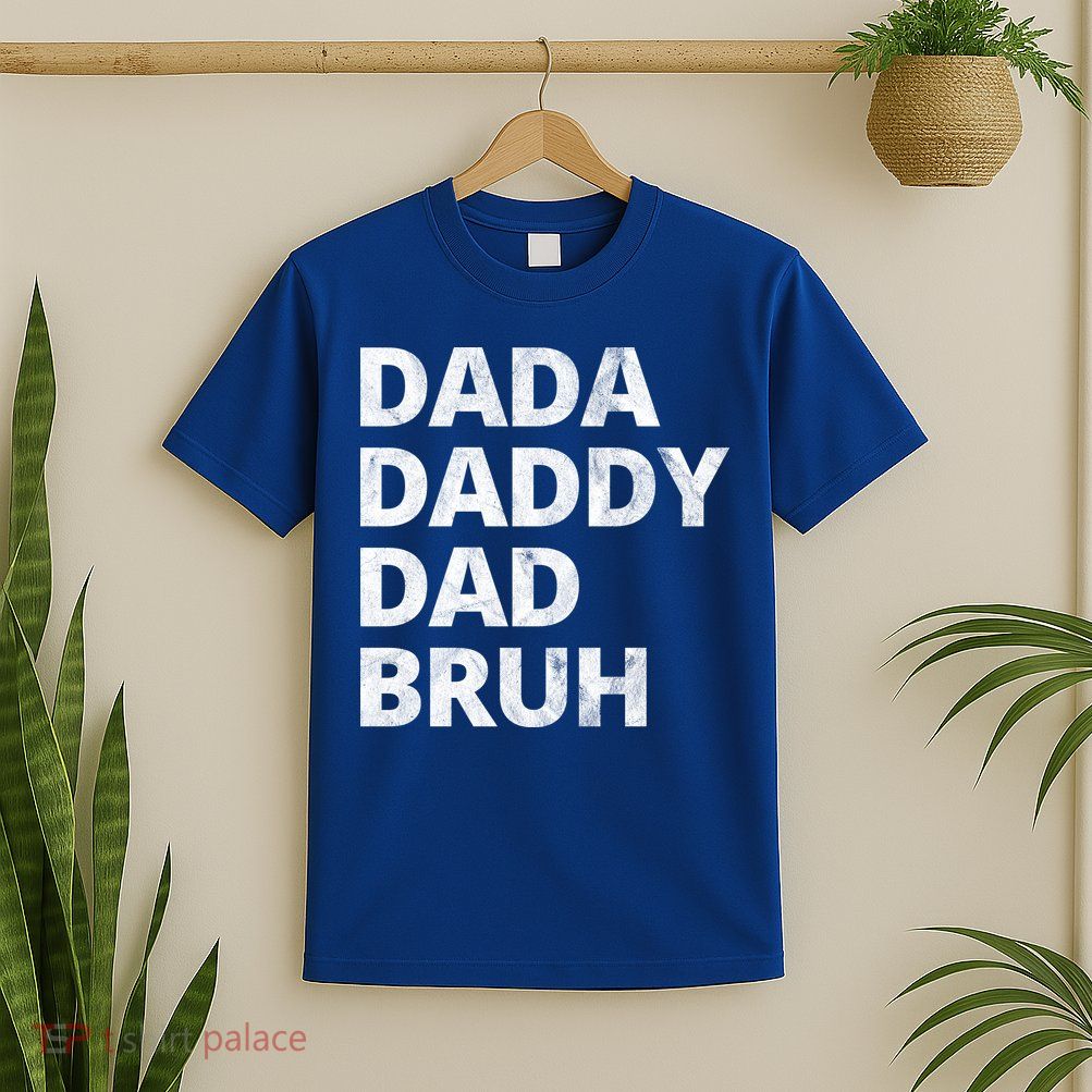 Dada Daddy Dad Bruh Vintage Funny T-Shirt