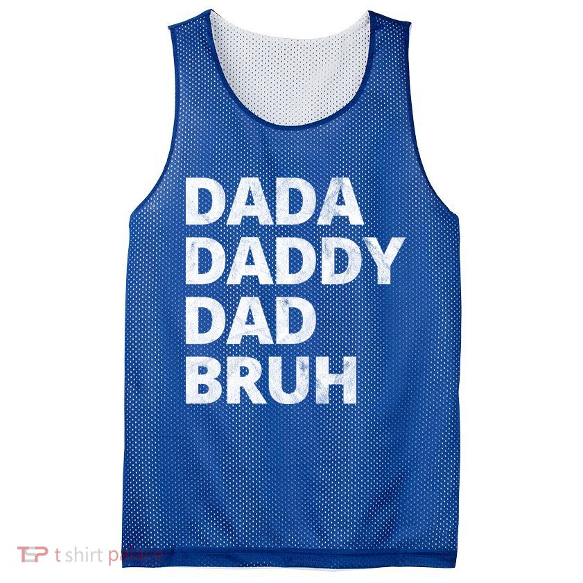 Dada Daddy Dad Bruh Vintage Funny Mesh Reversible Basketball Jersey Tank
