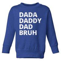 Dada Daddy Dad Bruh Vintage Funny Toddler Sweatshirt