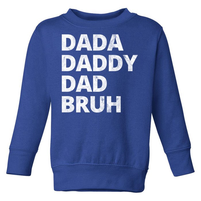 Dada Daddy Dad Bruh Vintage Funny Toddler Sweatshirt