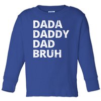 Dada Daddy Dad Bruh Vintage Funny Toddler Long Sleeve Shirt