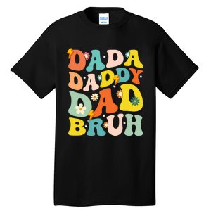 Dada Daddy Dad Bruh FatherS Day 2024 Gifts Tall T-Shirt