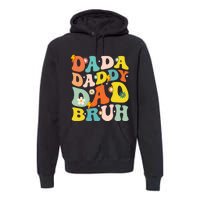 Dada Daddy Dad Bruh FatherS Day 2024 Gifts Premium Hoodie