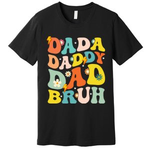 Dada Daddy Dad Bruh FatherS Day 2024 Gifts Premium T-Shirt