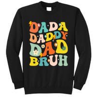 Dada Daddy Dad Bruh FatherS Day 2024 Gifts Tall Sweatshirt