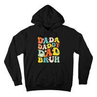 Dada Daddy Dad Bruh FatherS Day 2024 Gifts Tall Hoodie