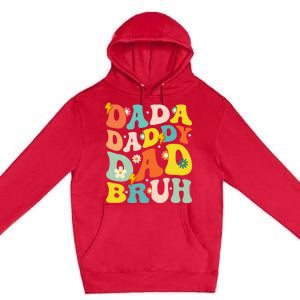 Dada Daddy Dad Bruh FatherS Day 2024 Gifts Premium Pullover Hoodie