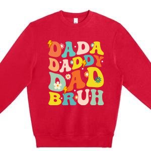 Dada Daddy Dad Bruh FatherS Day 2024 Gifts Premium Crewneck Sweatshirt