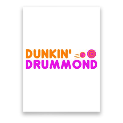 Dunkin Drummond Poster