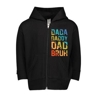 Dada Daddy Dad Bruh Funny T Toddler Zip Fleece Hoodie