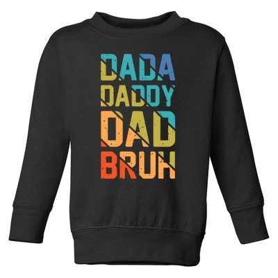 Dada Daddy Dad Bruh Funny T Toddler Sweatshirt