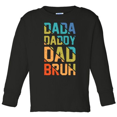 Dada Daddy Dad Bruh Funny T Toddler Long Sleeve Shirt