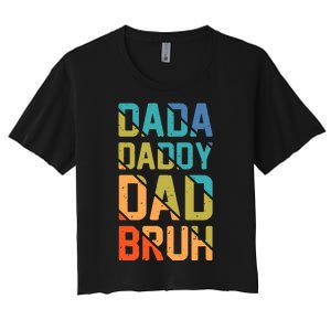 Dada Daddy Dad Bruh Funny T Women's Crop Top Tee