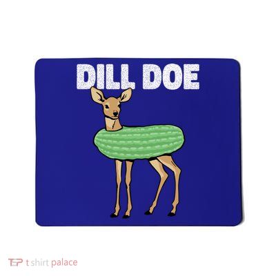 Dill Doe Deer Redneck Pickle Animal Hunter Lover Pickles Great Gift Mousepad