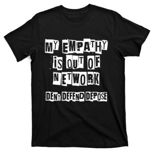 Deny Defend Depose Bold Activist Statement Anti Capitalist Message T-Shirt