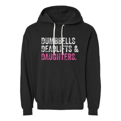 Dumbbells Deadlifts Daughters Funny Gym Workout Father's Day Garment-Dyed Fleece Hoodie