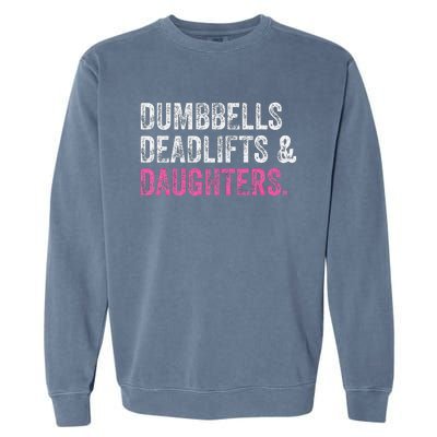 Dumbbells Deadlifts Daughters Funny Gym Workout Father's Day Garment-Dyed Sweatshirt