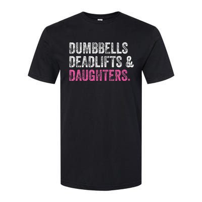 Dumbbells Deadlifts Daughters Funny Gym Workout Father's Day Softstyle CVC T-Shirt