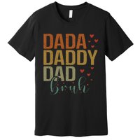 Dada Daddy Dad Bruh Awesome Like My Daughter Premium T-Shirt