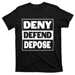 Deny Defend Depose T-Shirt