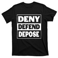 Deny Defend Depose T-Shirt