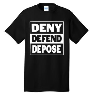 Deny Defend Depose Tall T-Shirt