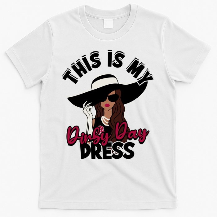 Derby Day Dresses This Is My Derby Day Dress T-Shirt