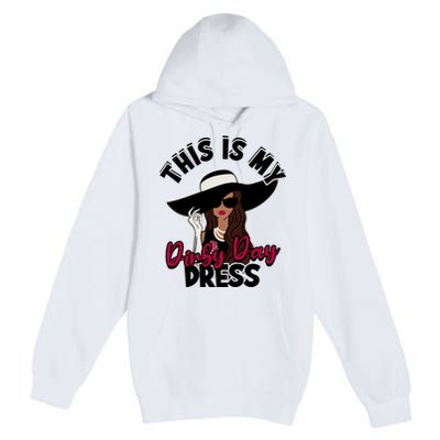 Derby Day Dresses This Is My Derby Day Dress Premium Pullover Hoodie