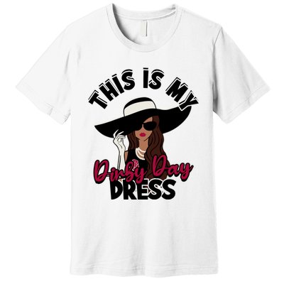 Derby Day Dresses This Is My Derby Day Dress Premium T-Shirt