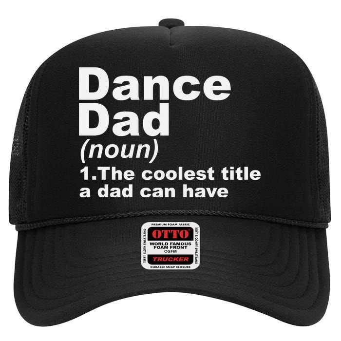 Dance Dad Definition Funny Sports Fathers Day Gift High Crown Mesh Back Trucker Hat