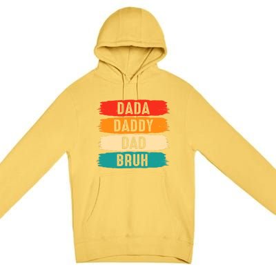 Dada Daddy Dad Bruh Premium Pullover Hoodie