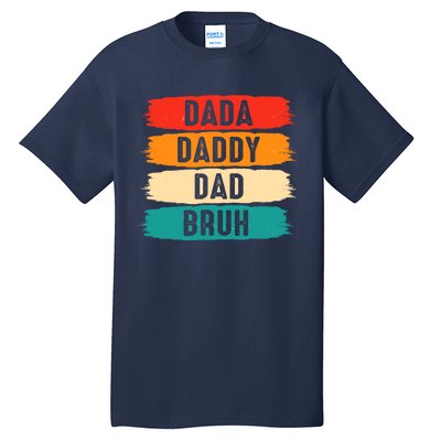 Dada Daddy Dad Bruh Tall T-Shirt