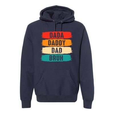 Dada Daddy Dad Bruh Premium Hoodie