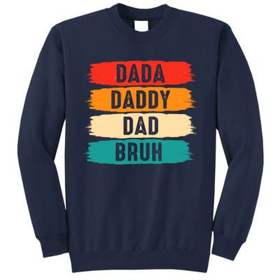 Dada Daddy Dad Bruh Tall Sweatshirt