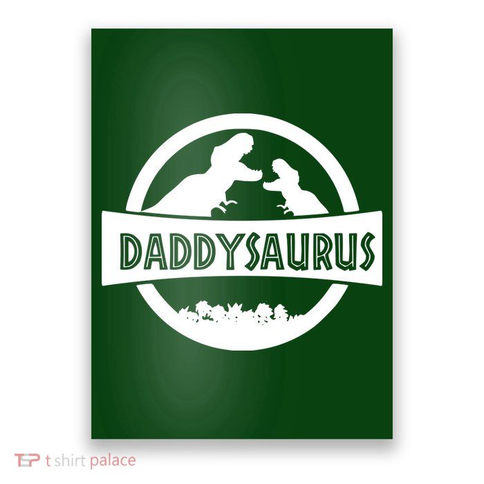 Daddy Dinosaur Daddysaurus Poster