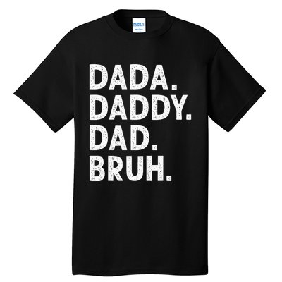 Dada Daddy Dad Bruh Funny Fathers Day Gift Tall T-Shirt